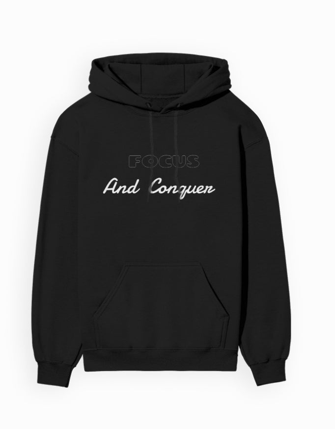 FOCUS AND CONQUER Hoodie